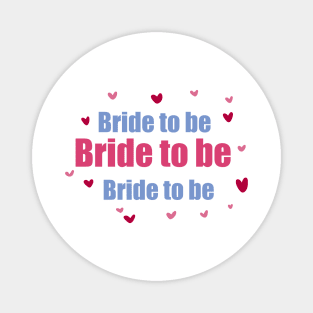 Bride to be Magnet